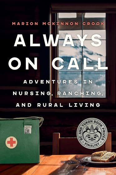 Always On Call: Adventures in Nursing, Ranching, and Rural Living