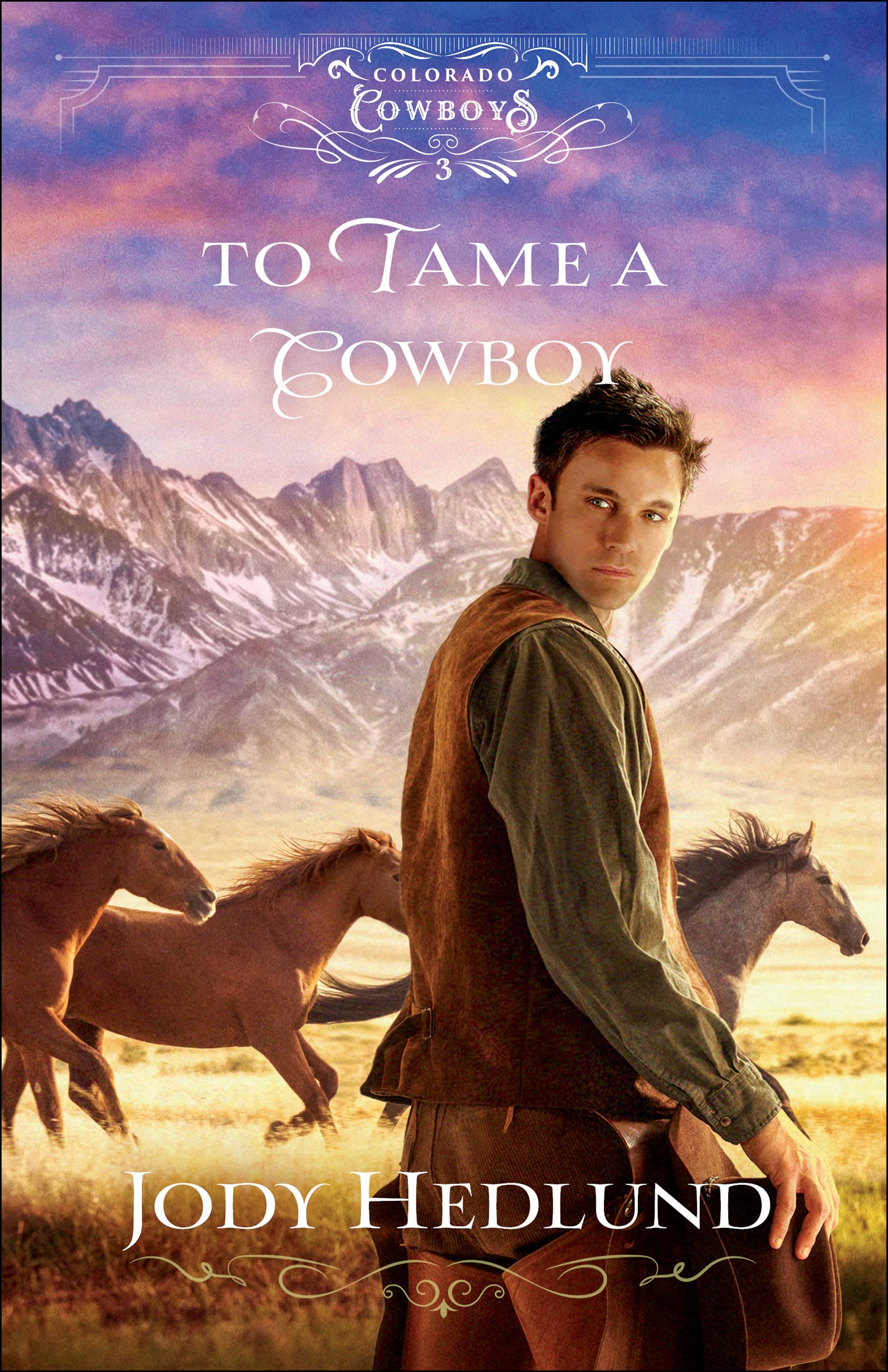 To Tame a Cowboy: 3 (Colorado Cowboys)