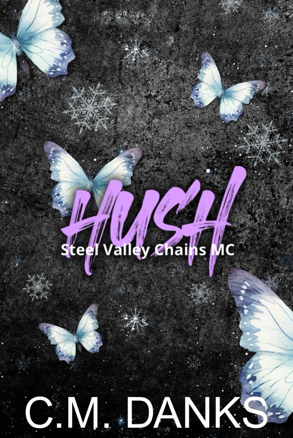 Hush: A Strangers-to-Lovers, Journey-to-Healing Romance (Steel Valley Chains MC)
