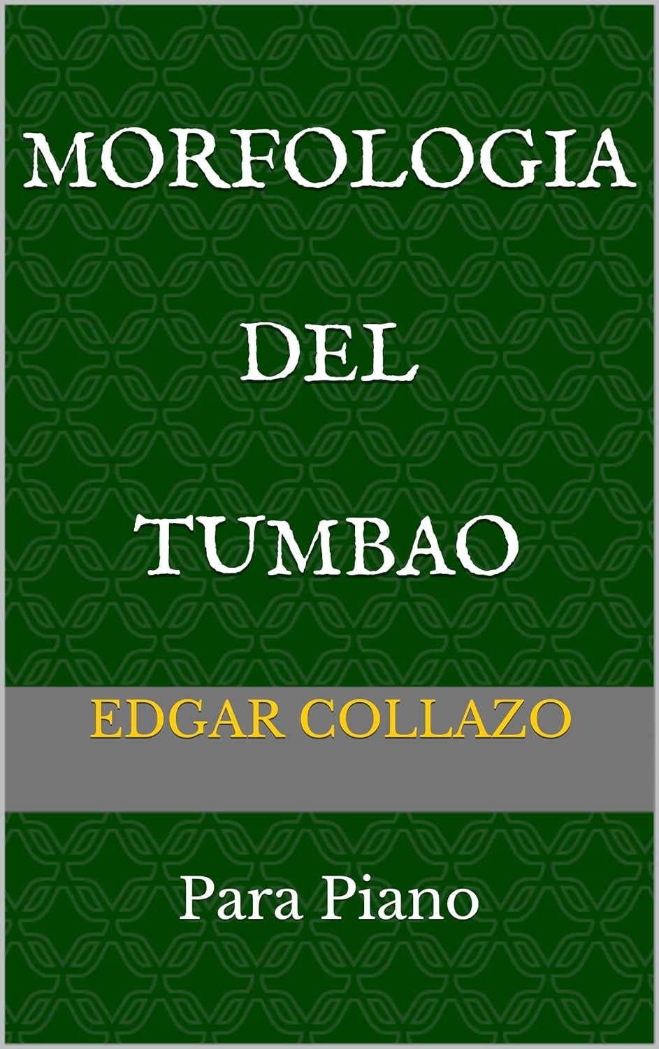 Morfologia del tumbao Para piano (Spanish Edition) eBook Collazo, Edgar Amazon.in Kindle Store
