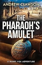 The Pharaoh's Amulet: Harry Fox Adventure Book 6 The Pharaoh's Amulet: Harry Fox Adventure Book 6