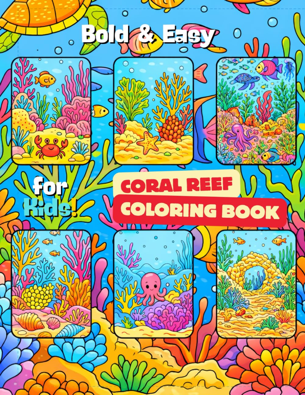 Bold and Easy Coral Reef Coloring Book: Stress-Relief Coral Reef Coloring Book – Simple Bold Designs, Ocean Animals & Sea Creatures for Relaxation (Ocean Friends Series for Kids)