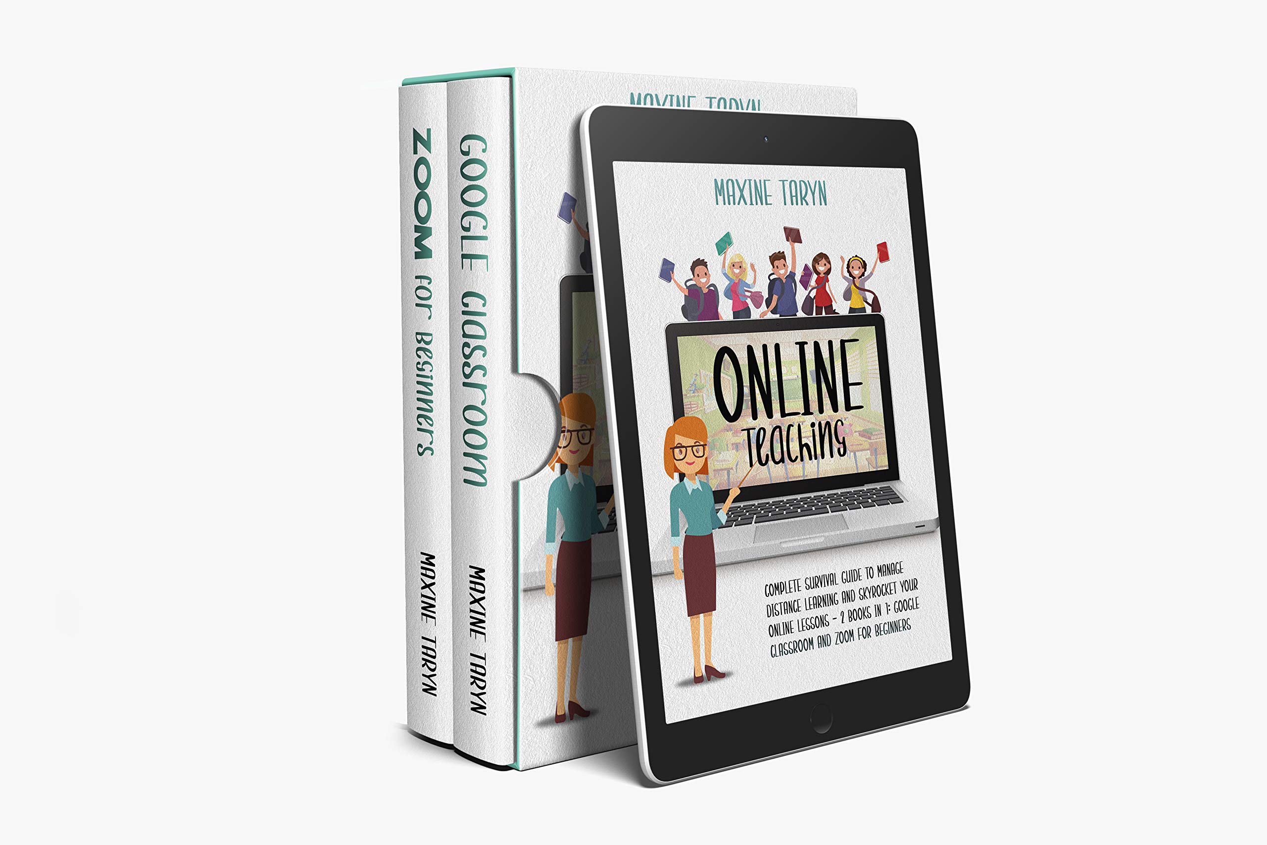 Online Teaching: Complete Survival Guide to Manage Distance Learning and Skyrocket Your Online Lessons - 2 Books in 1: Google Classroom and Zoom for Beginners