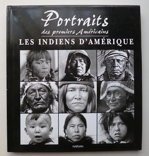 Portraits des premiers Américains. Les Indiens d'Amérique