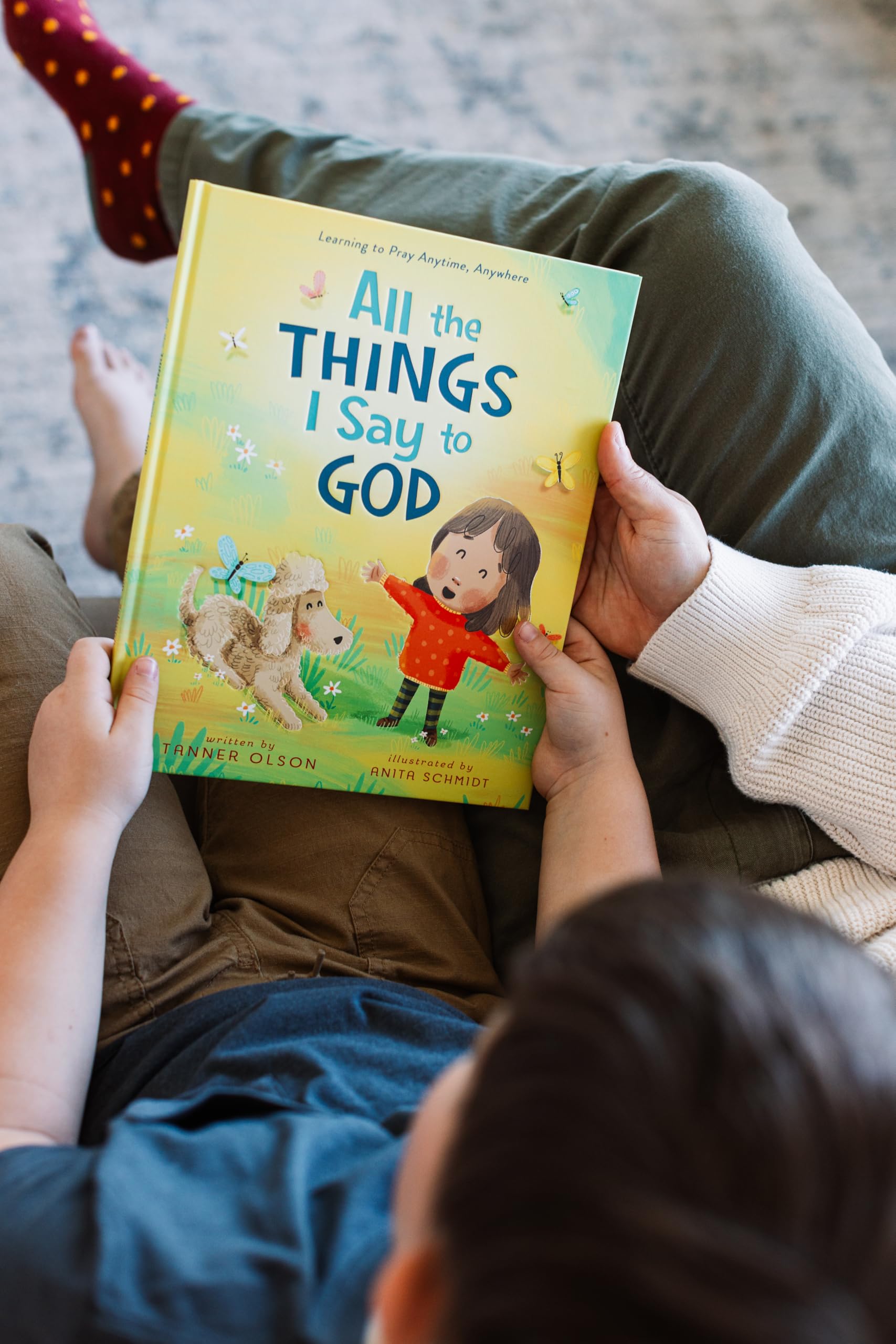 All the Things I Say to God: Learning to Pray Anytime, Anywhere