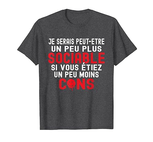 Humour Je Serais Peut-être Un Peu Plus Sociable T-Shirt