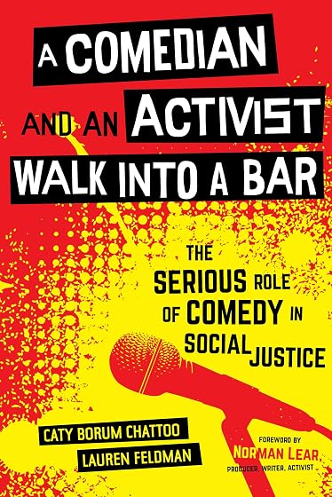 A Comedian and an Activist Walk into a Bar: The Serious Role of Comedy in Social Justice: 1
