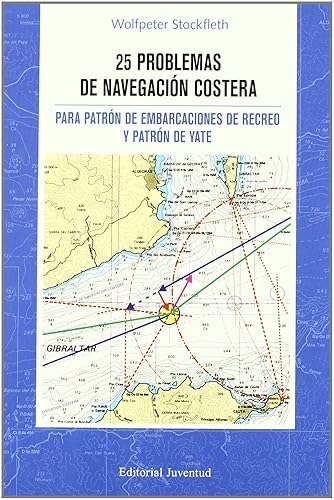 25 Problemas de navegacion costera: PARA PATRON DE EMBARCACIONES DE RECREO Y PATRON DE YATE (TECNICOS)