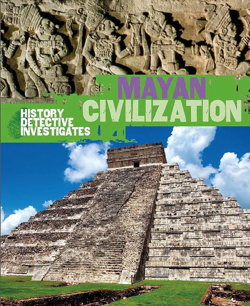History Detective Investigates: Mayan Civilization