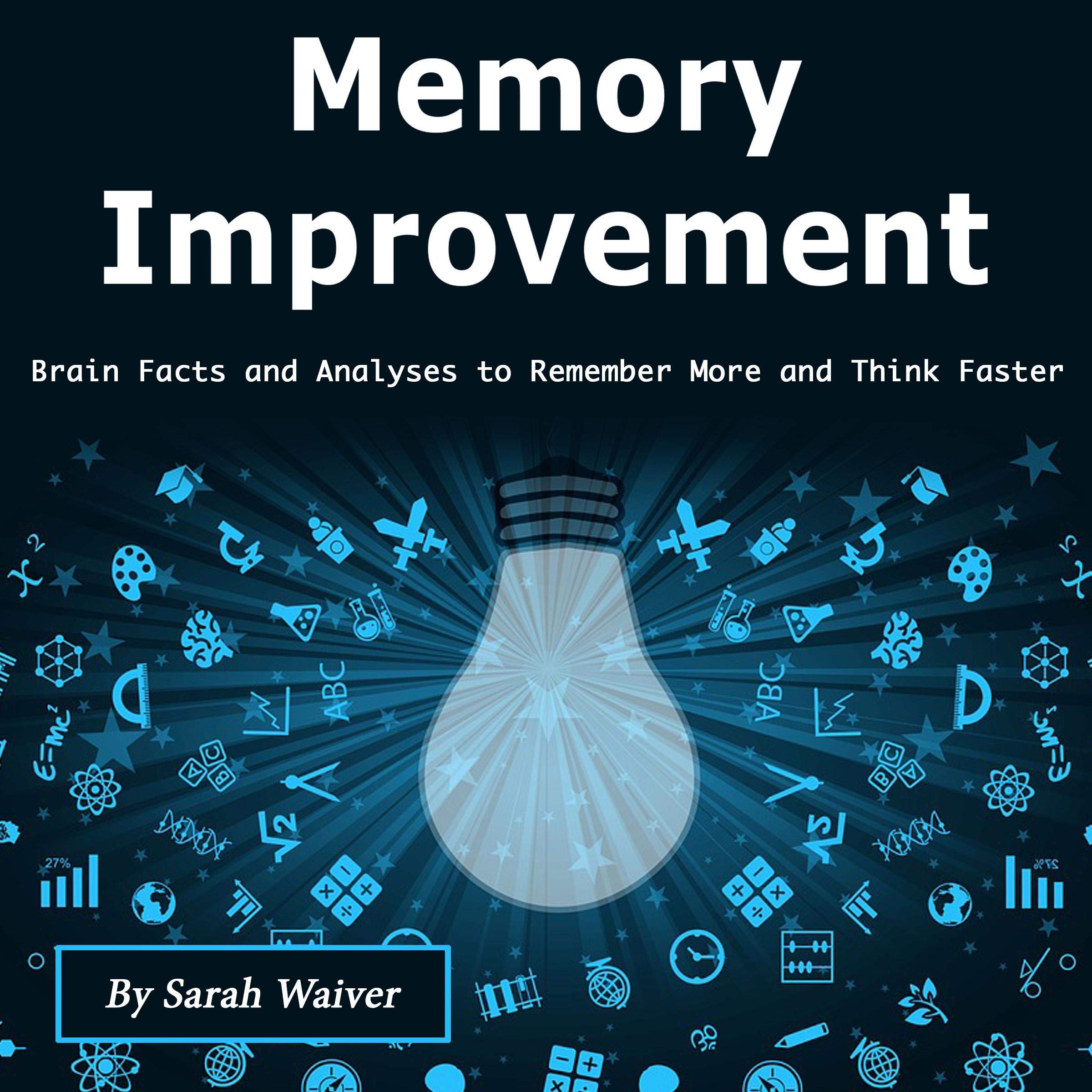Cover art for Memory Improvement: Brain Facts and Analyses to Remember More and Think Faster