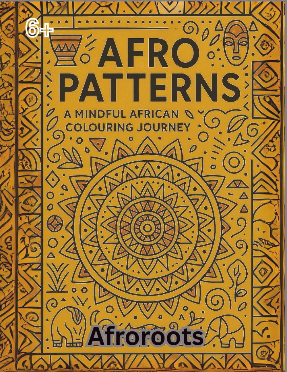 Afro Patterns: A Mindful African Colouring Journey