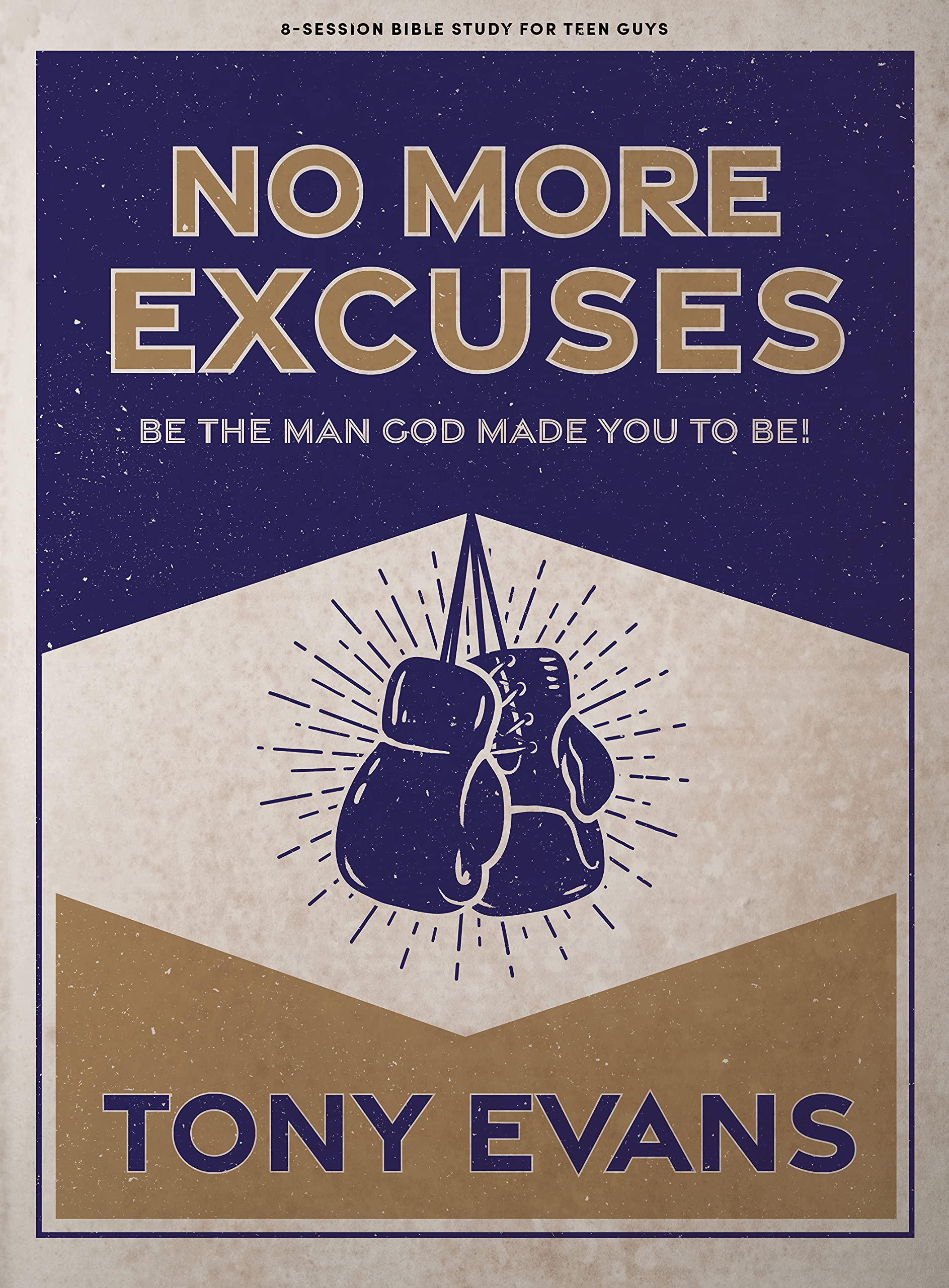 No More Excuses - Teen Guys' Bible Study Book: Be the Man God Made You to Be Paperback – 1 December 2021