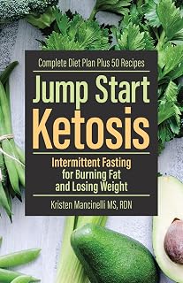 Jump Start Ketosis: Intermittent Fasting for Burning Fat and Losing Weight