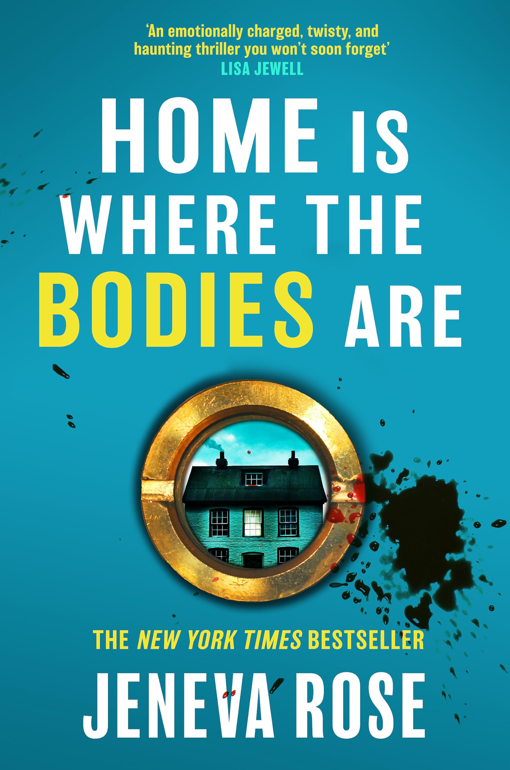 Home Is Where The Bodies Are: The instant New York Times bestseller from queen of twists and global sensation Jeneva Rose