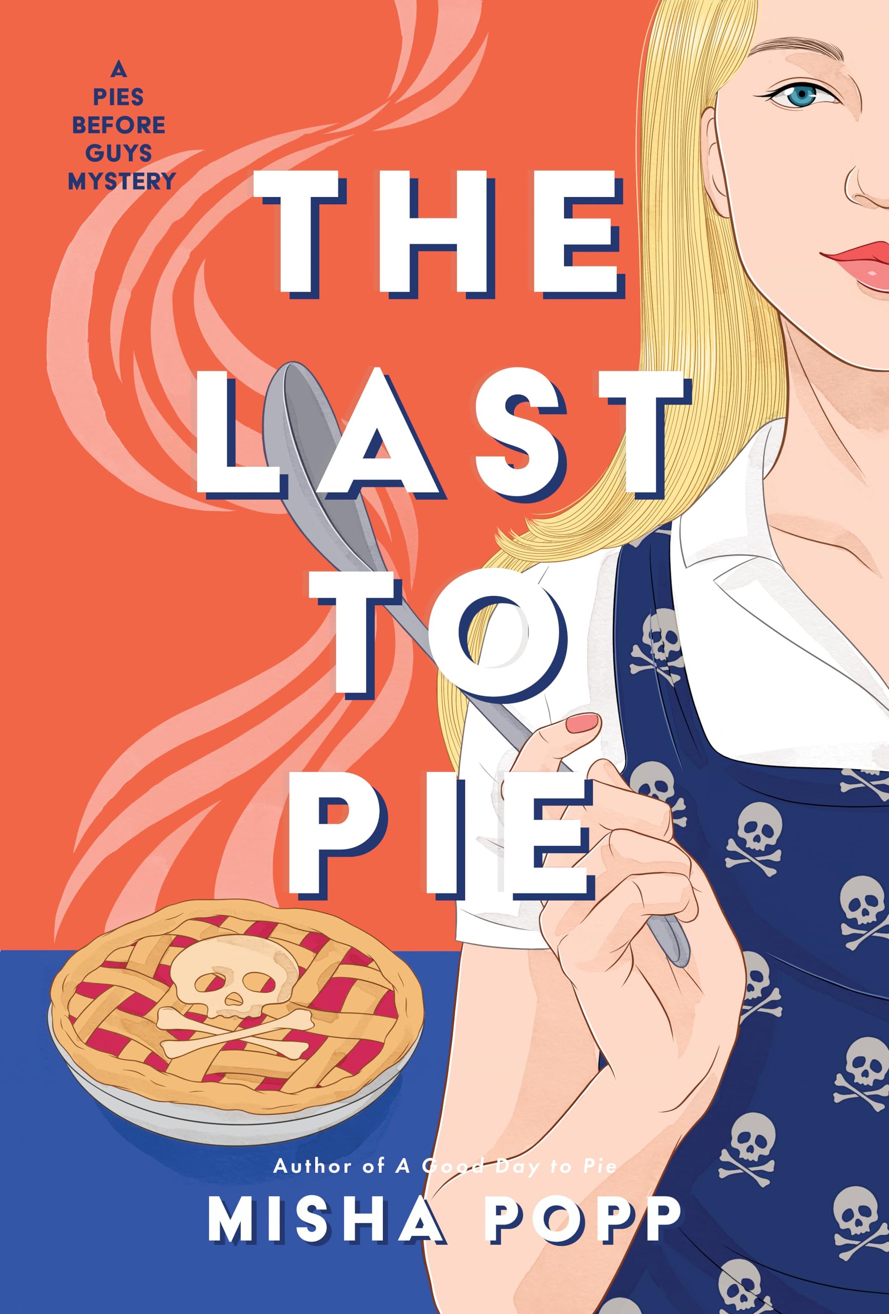 The Last to Pie: 3 (A Pies Before Guys Mystery)