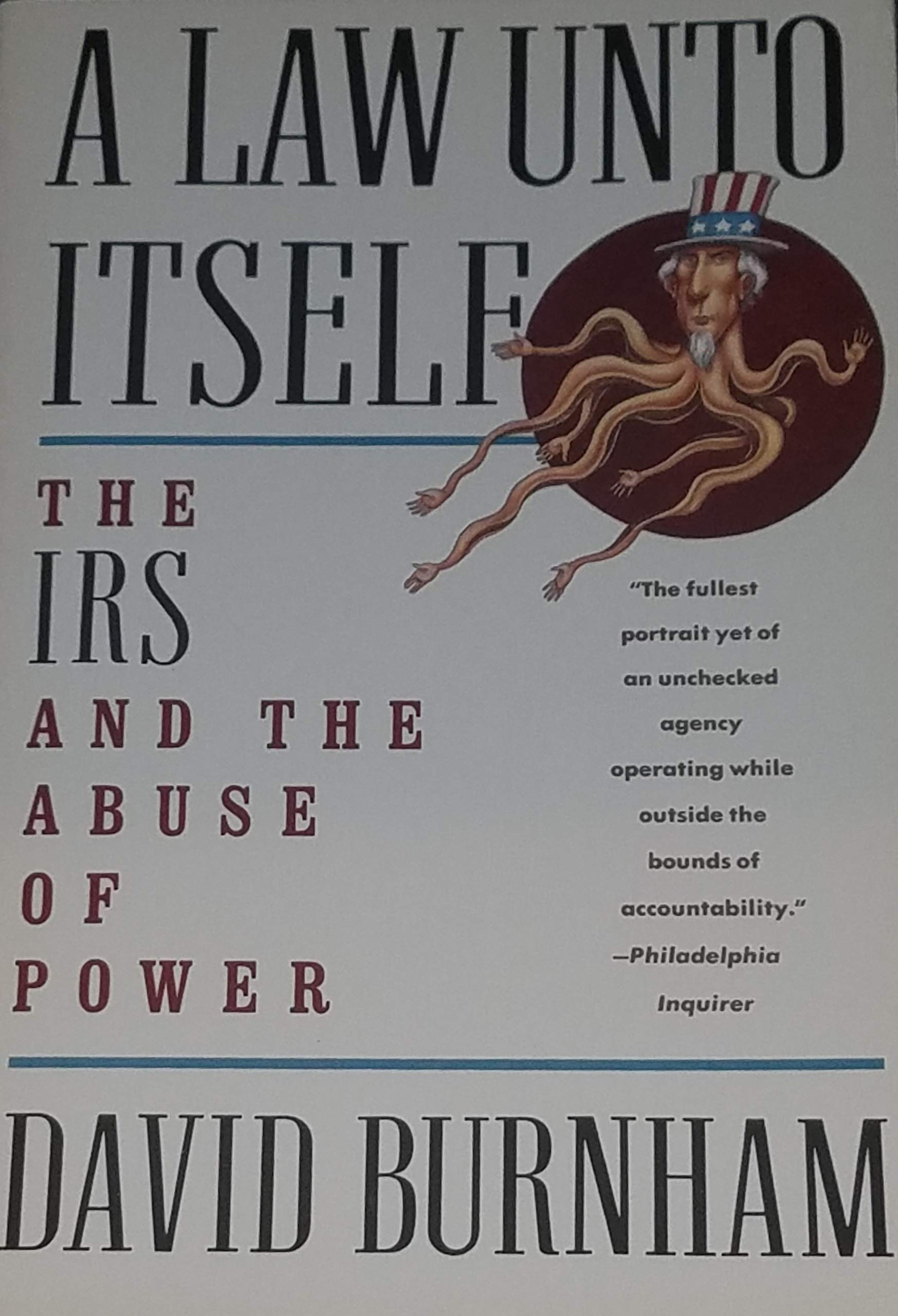 A Law Unto Itself: The IRS and the Abuse of Power cover