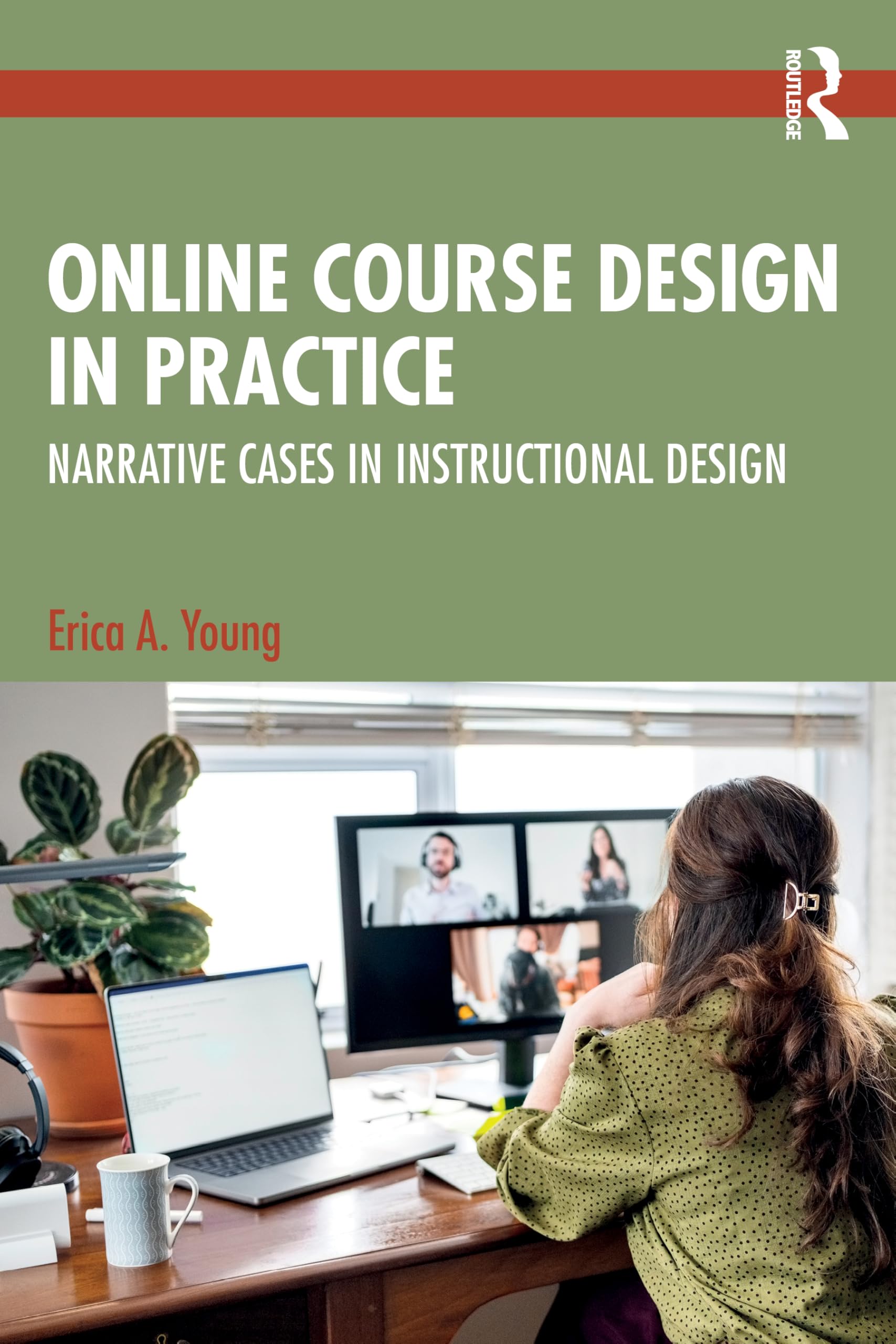 Online Course Design in Practice: Narrative Cases in Instructional Design
