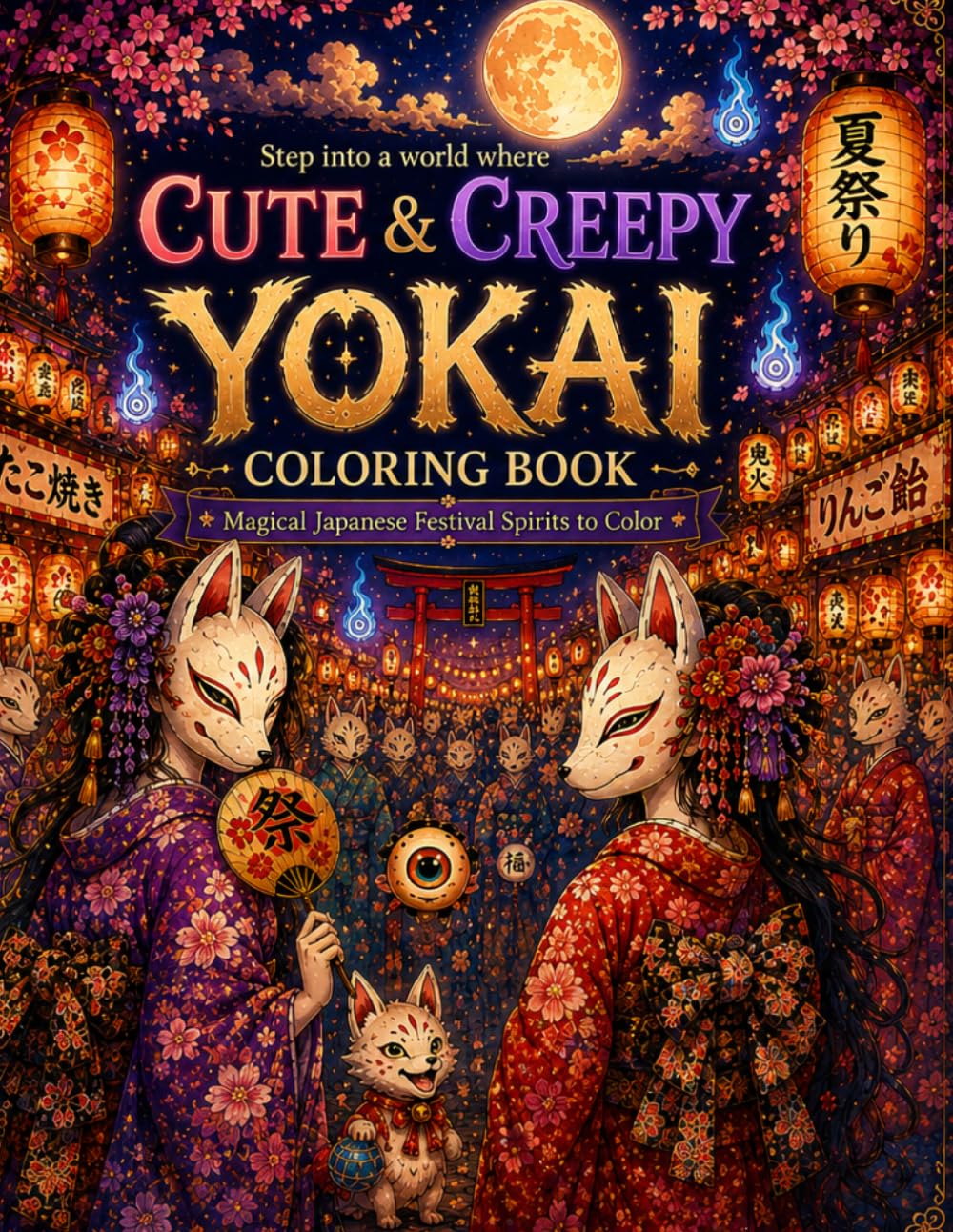 CUTE & CREEPY YOKAI COLORING BOOK: Magical Japanese Festival Spirits to Color