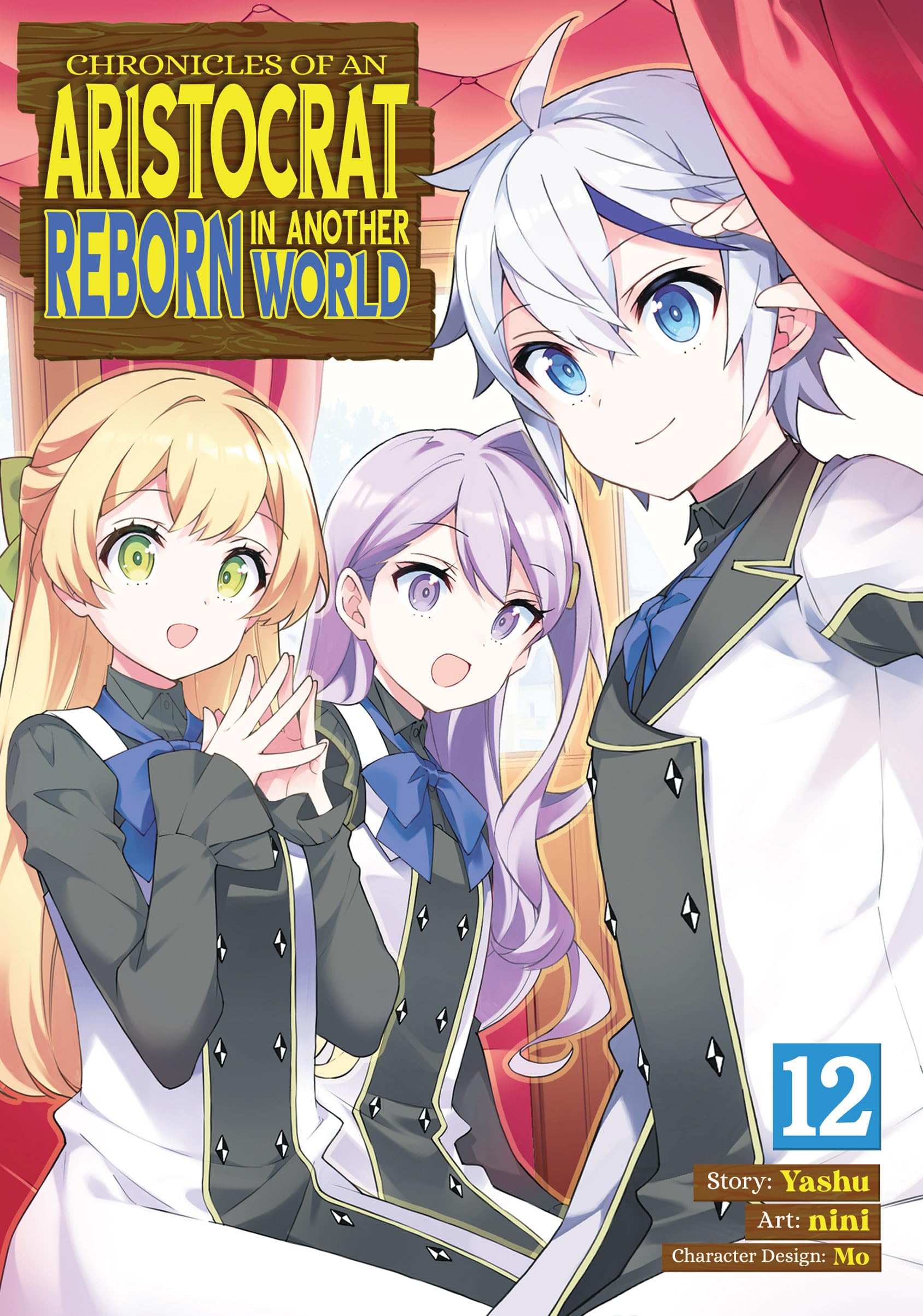 Chronicles of an Aristocrat Reborn in Another World (Manga) Vol. 12