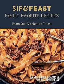 Sip & Feast : Family Favorite Recipes (English Edition)