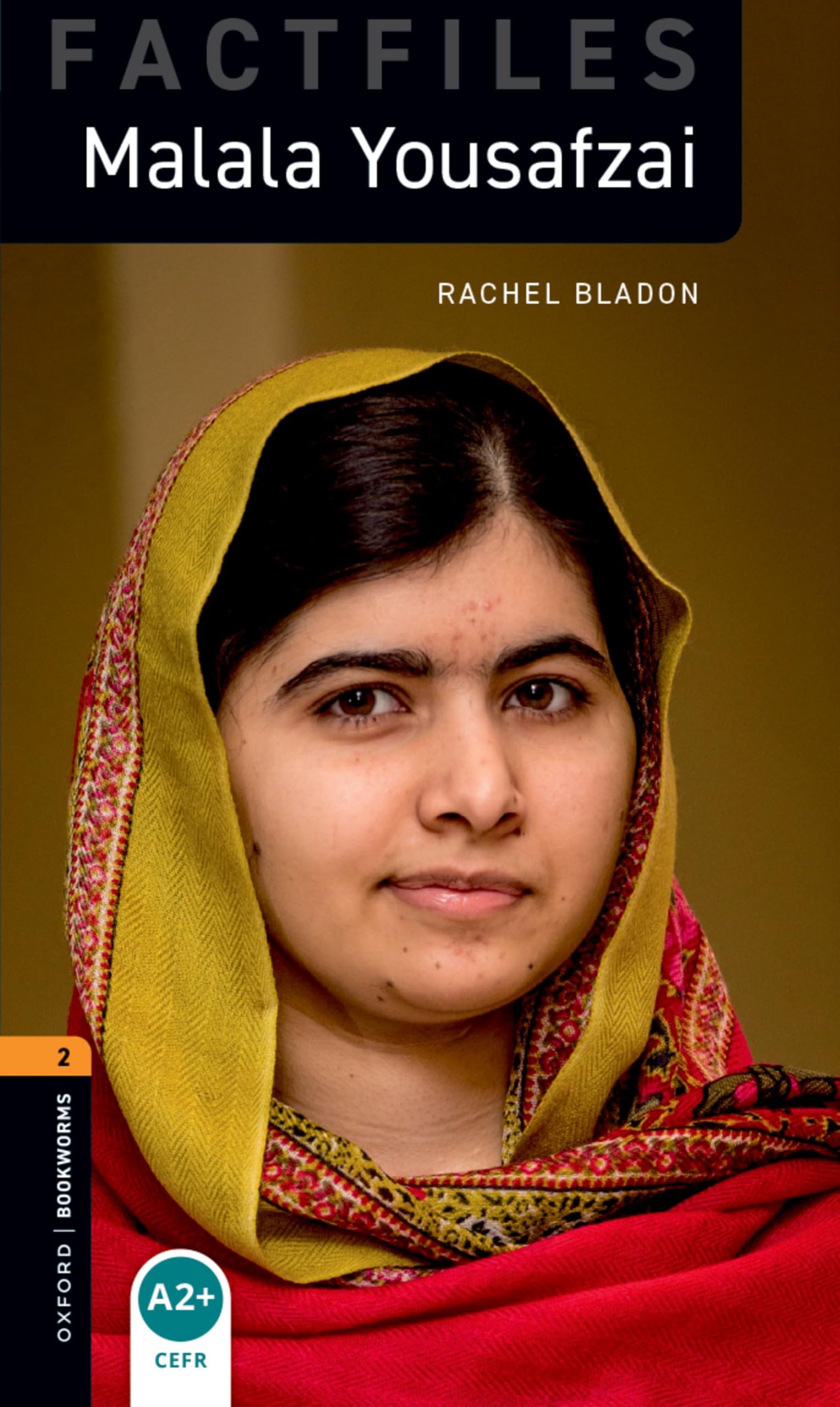 Oxford Bookworms Library Factfiles: Level 2: Malala Yousafzai: Graded readers for secondary and adult learners