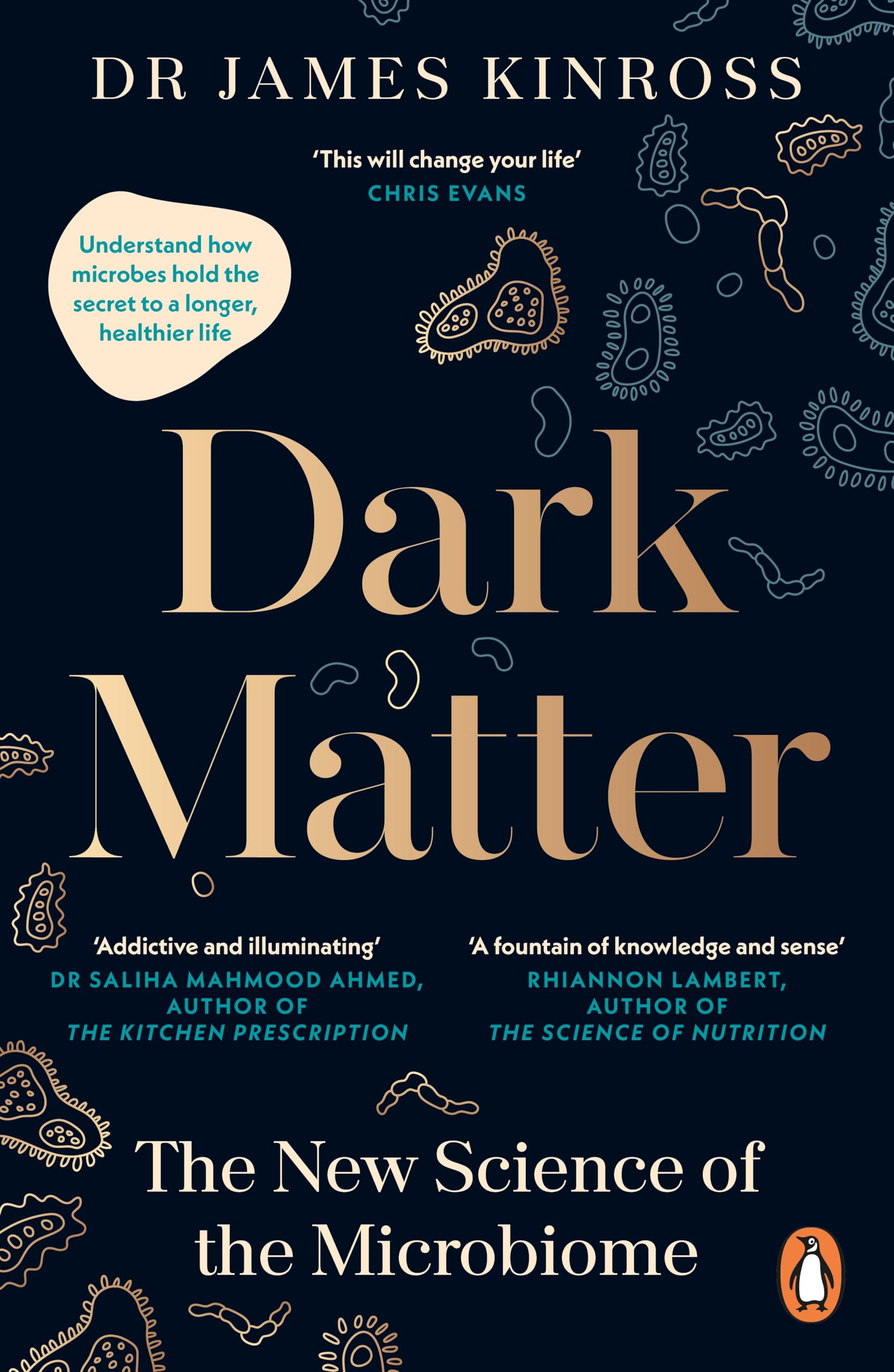 Dark Matter The New Science of the Microbiome by James Kinross (Paperback Book)