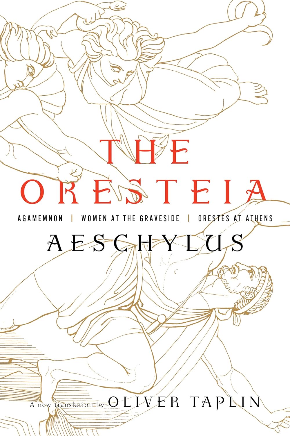 The Oresteia Agamemnon, Women at the Graveside, Orestes in Athens eBook Aeschylus