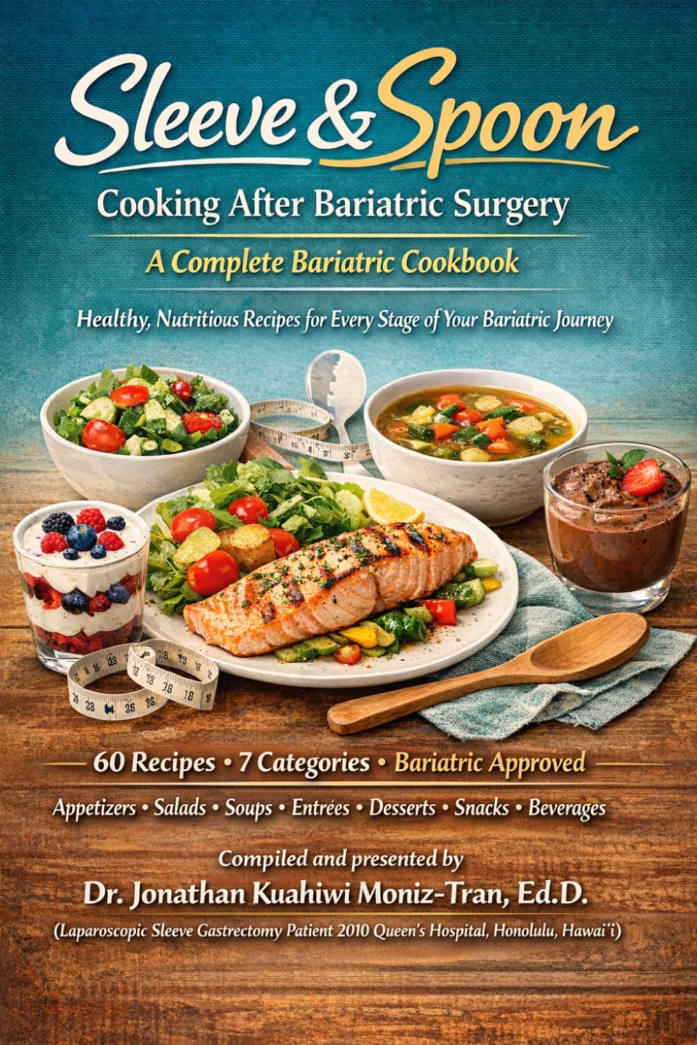 Sleeve & Spoon: Cooking After Bariatric Surgery: A Complete Bariatric Cookbook Healthy, Nutritious Recipes for Every Stage of Your Bariatric Journey