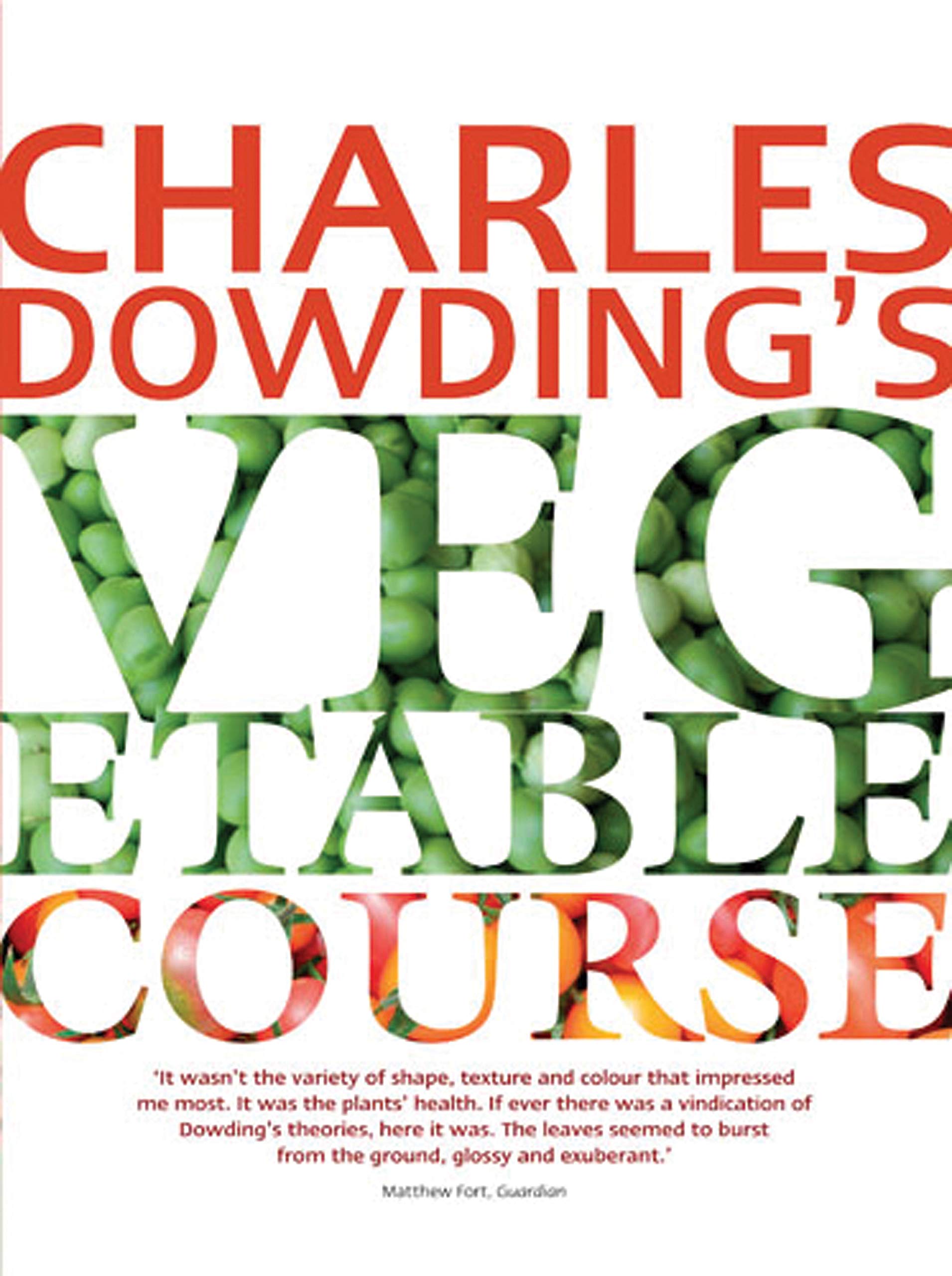 Frances Lincoln Charles Dowding's Vegetable Course