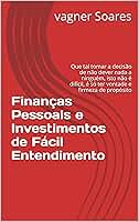 Finanças Pessoais e Investimentos de Fácil Entendimento.: Que tal tomar a decisão de não dever nada a ninguém, isto não é difícil, é só ter vontade e firmeza de propósito