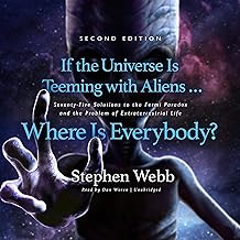 If the Universe Is Teeming with Aliens...Where Is Everybody? Second Edition: Seventy-Five Solutions to the Fermi Paradox a...