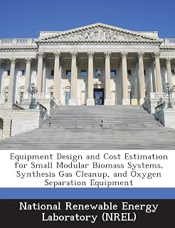 Equipment Design and Cost Estimation for Small Modular Biomass Systems, Synthesis Gas Cleanup, and Oxygen Separation Equipment