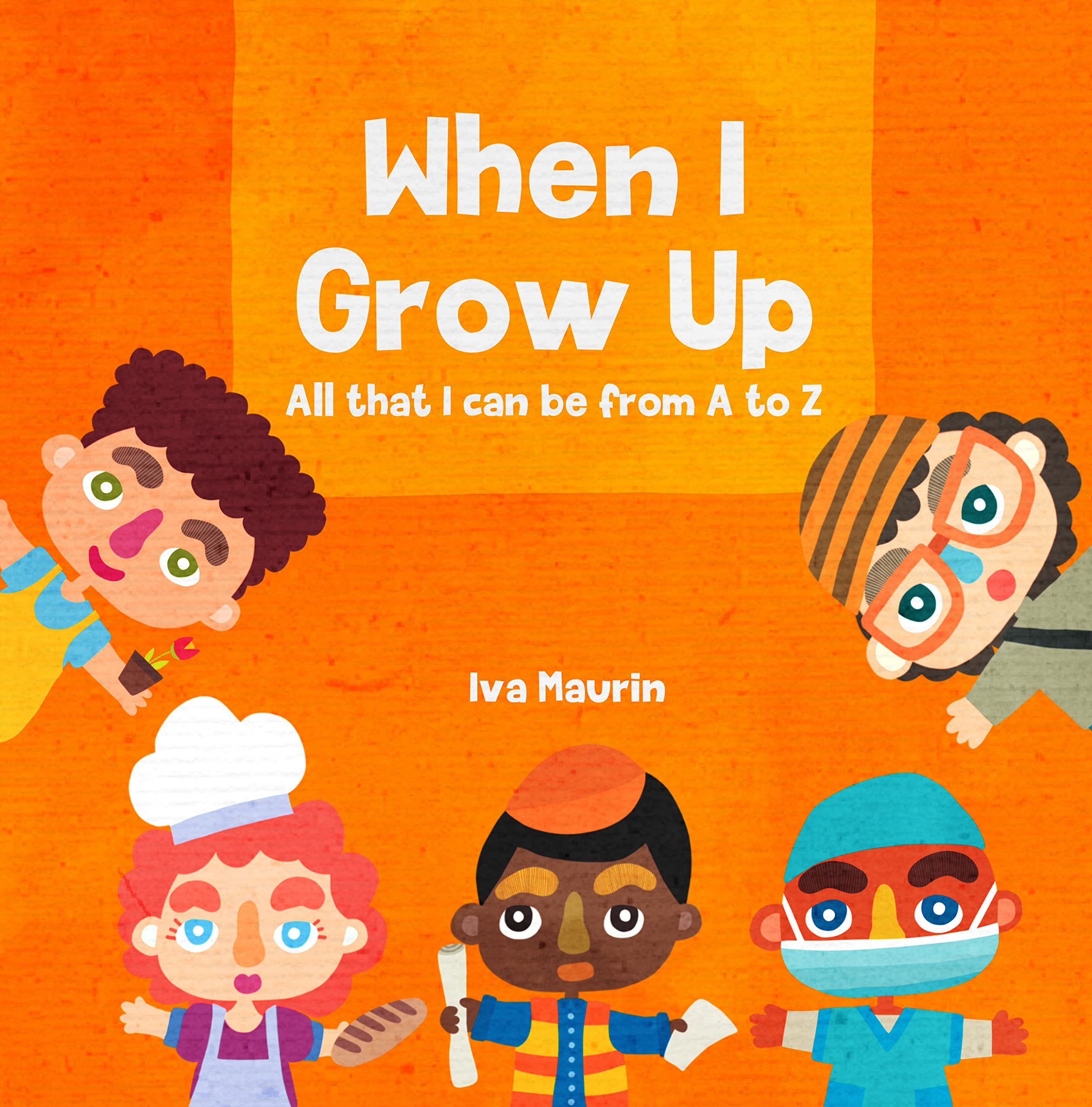 When I Grow Up: All that I can be from A to Z