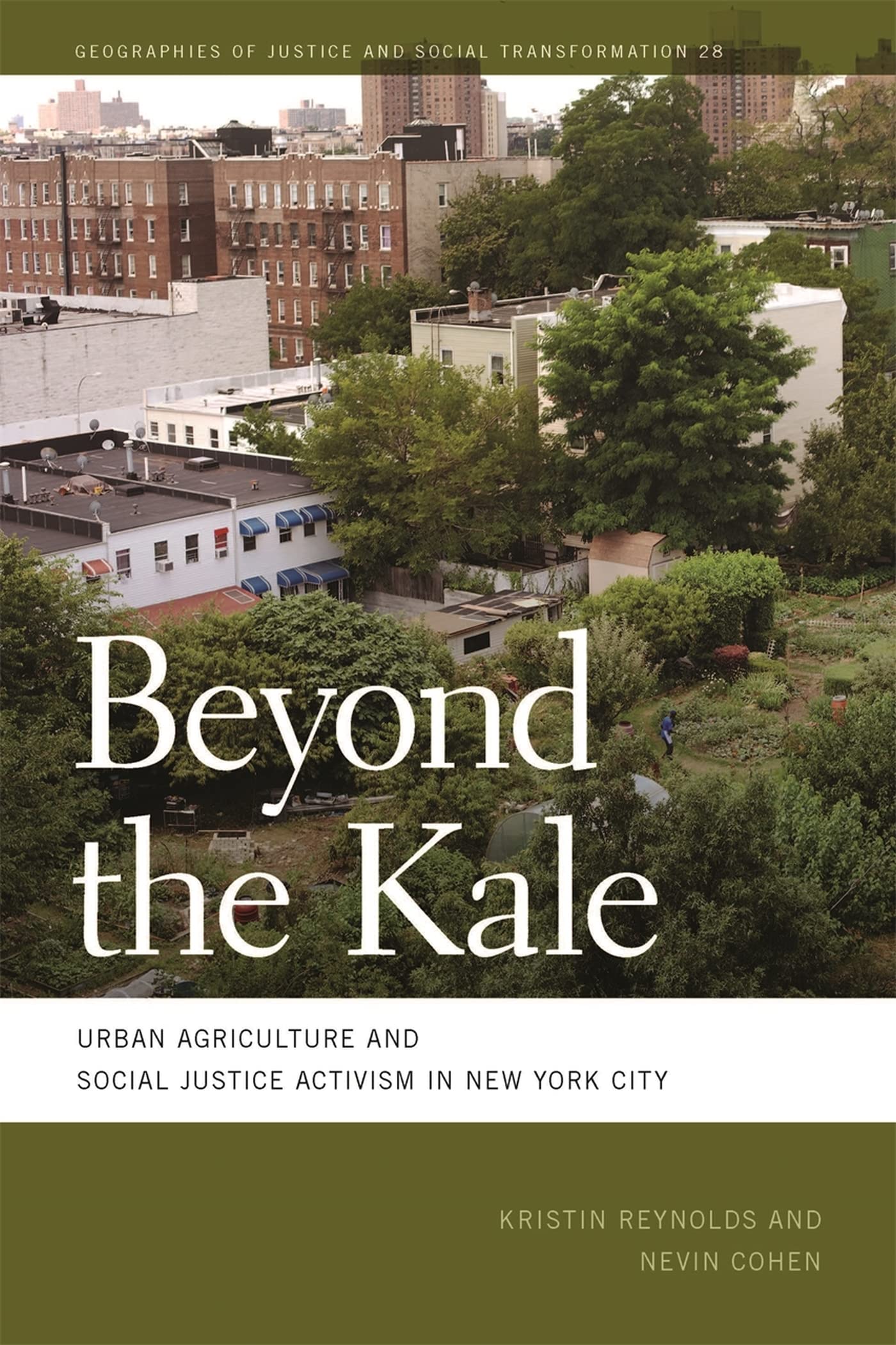 Beyond the Kale: Urban Agriculture and Social Justice Activism in New York City (Geographies of Justice and Social Transformation)