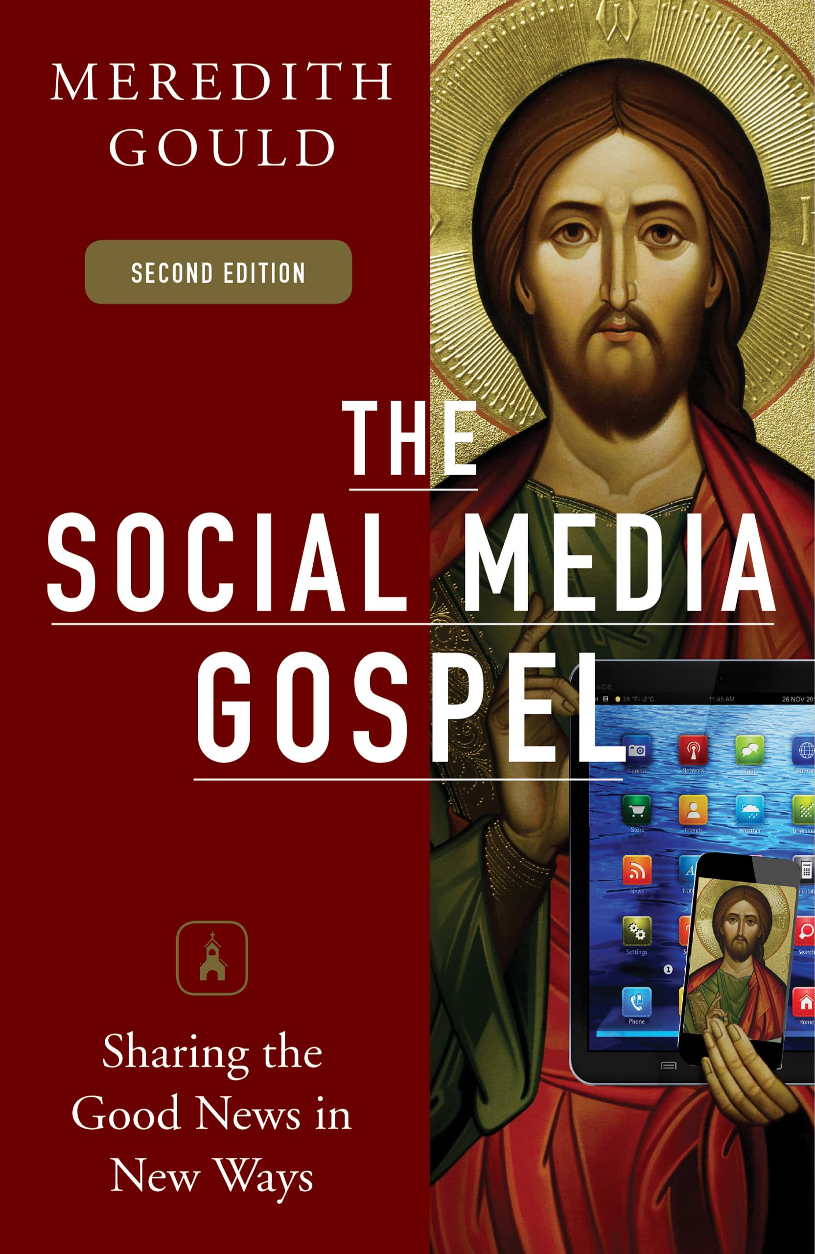 The Social Media Gospel: Sharing the Good News in New Ways, Second Edition