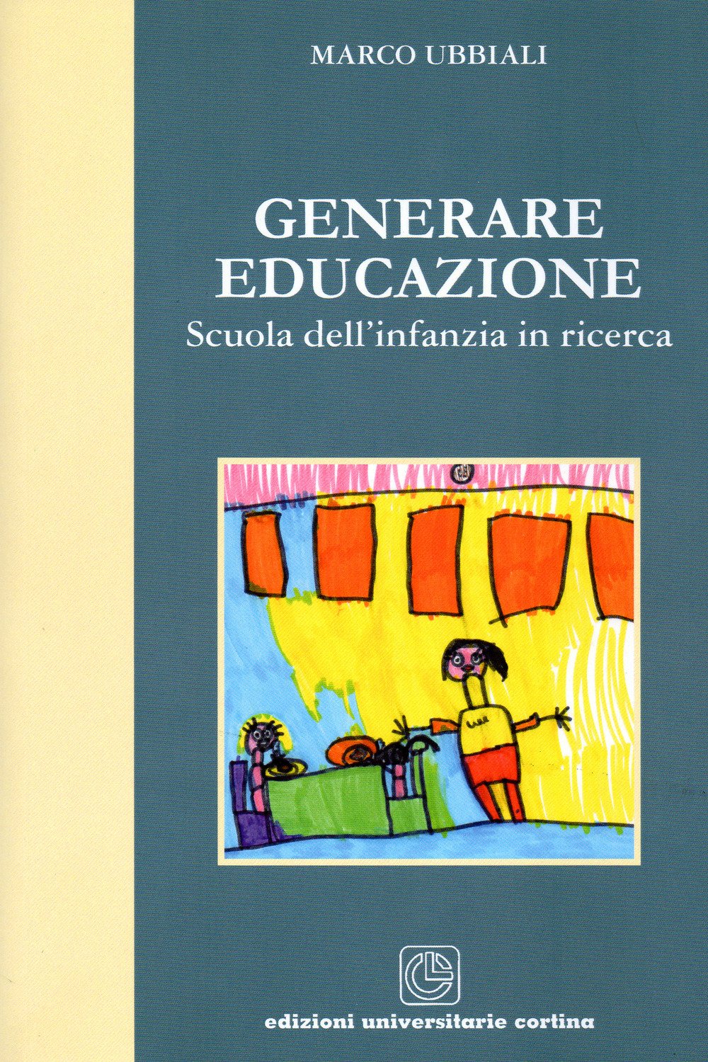 Generare Educazione. Scuola Dell'infanzia In Ricerca - 4