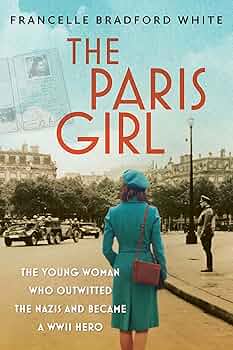 Amazon.com: The Paris Girl: The Young Woman Who Outwitted the Amazon.com: The Paris Girl: The Young Woman Who Outwitted the