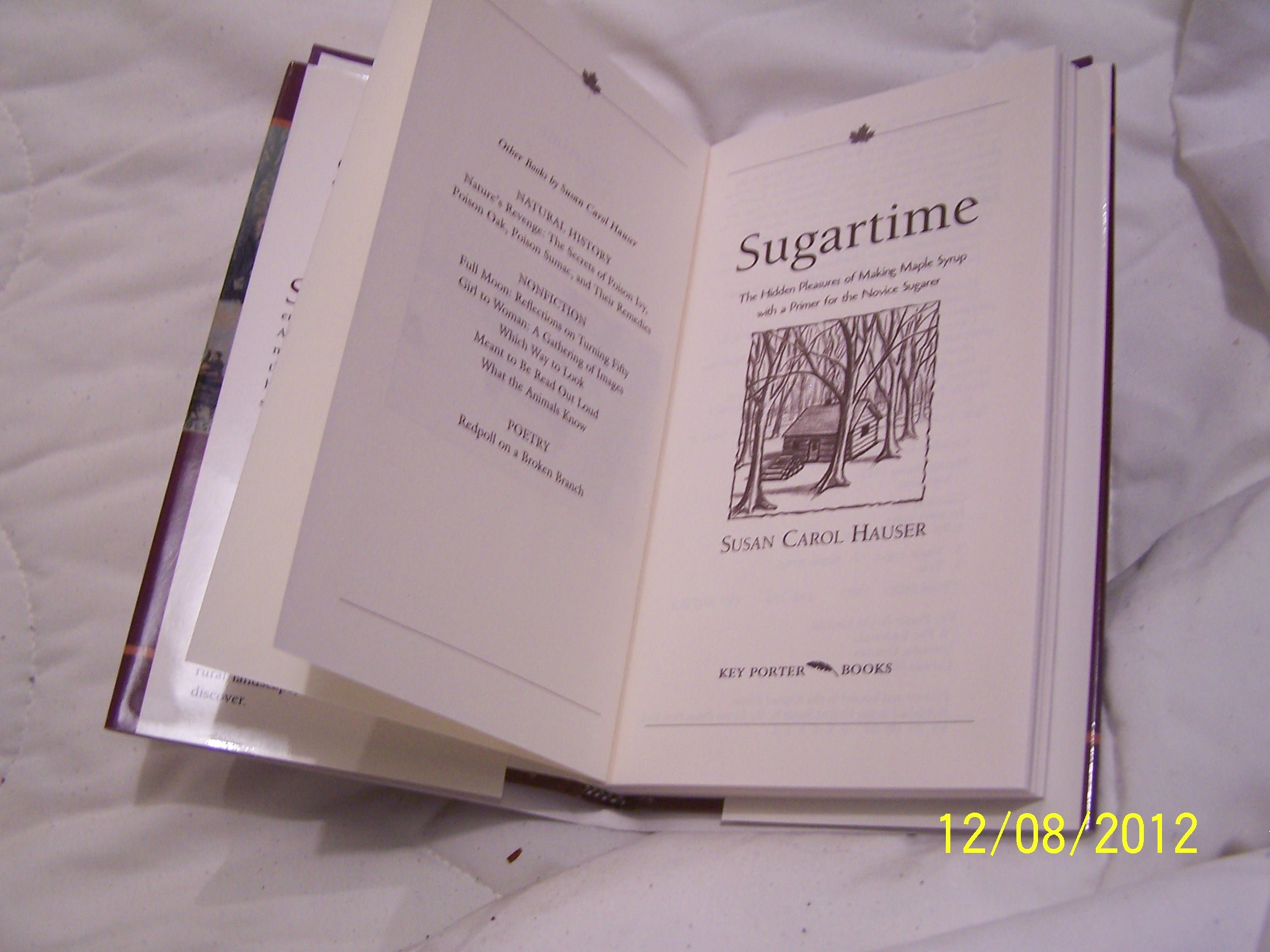 Sugartime: The Hidden Pleasures Of Making Maple Syrup Hauser, Susan Carol - PT06