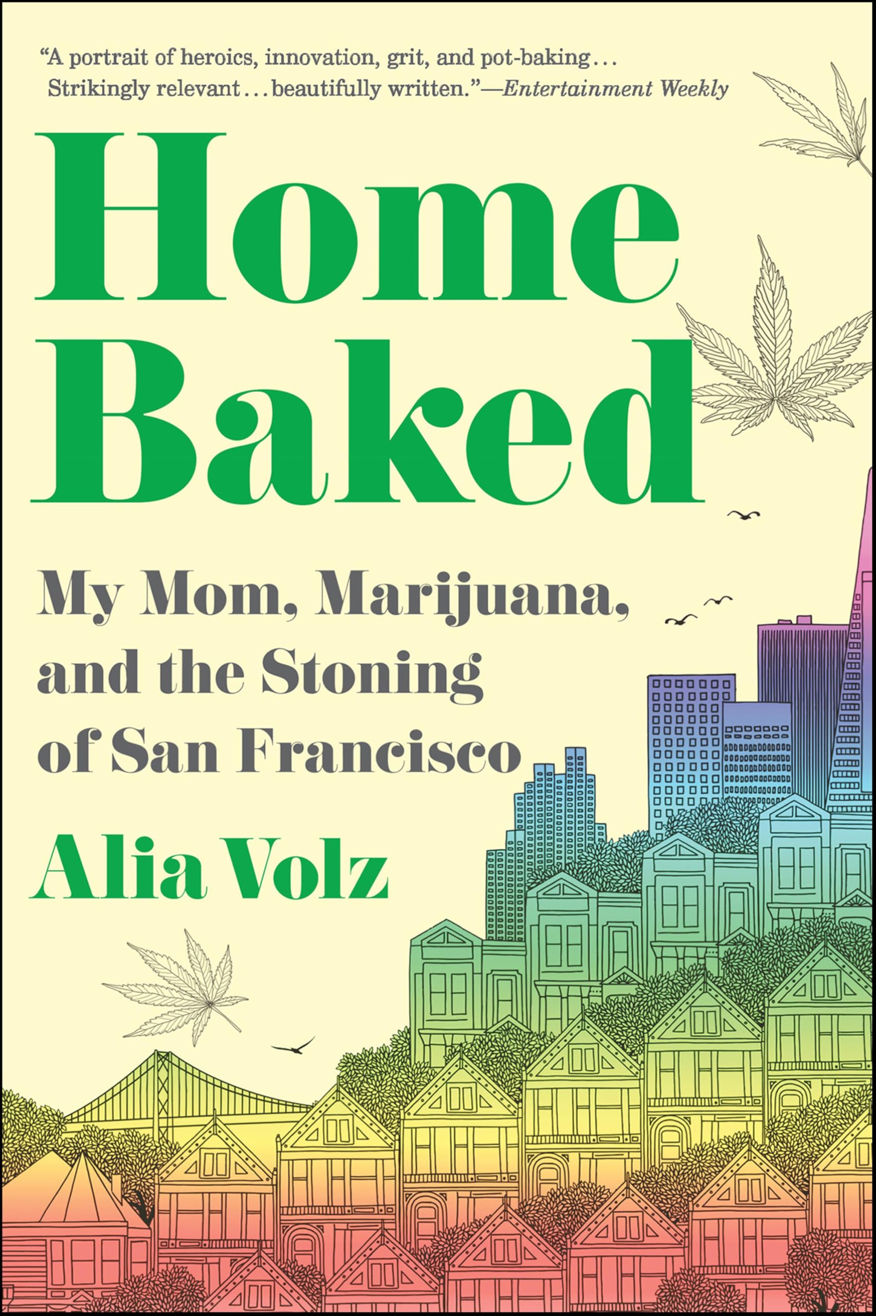 Home Baked: My Mom, Marijuana, and the Stoning of San Francisco