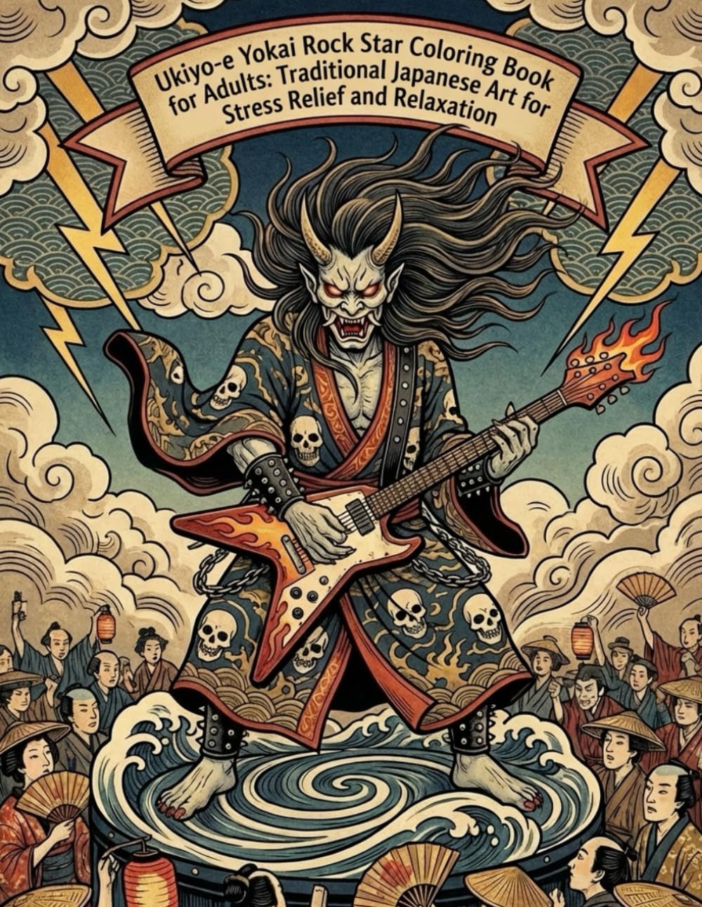 Ukiyo-e Yokai Rock Star Coloring Book for Adults: Traditional Japanese Art for Stress Relief and Relaxation: Japanese Art / Woodblock Print / Stress Relief / Mindfulness / Yokai Rock Star