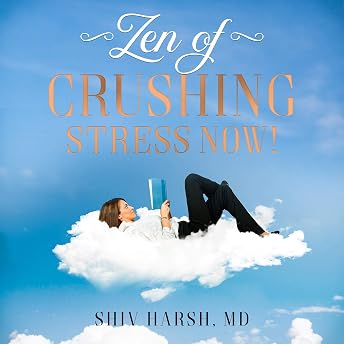 Zen of Crushing Stress Now! Audiobook by Shiv Harsh episode artwork