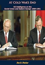 At Cold War's End: U.S. Intelligence on the Soviet Union and Eastern Europe 1989-1991