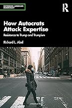How Autocrats Attack Expertise (Defending American Democracy)