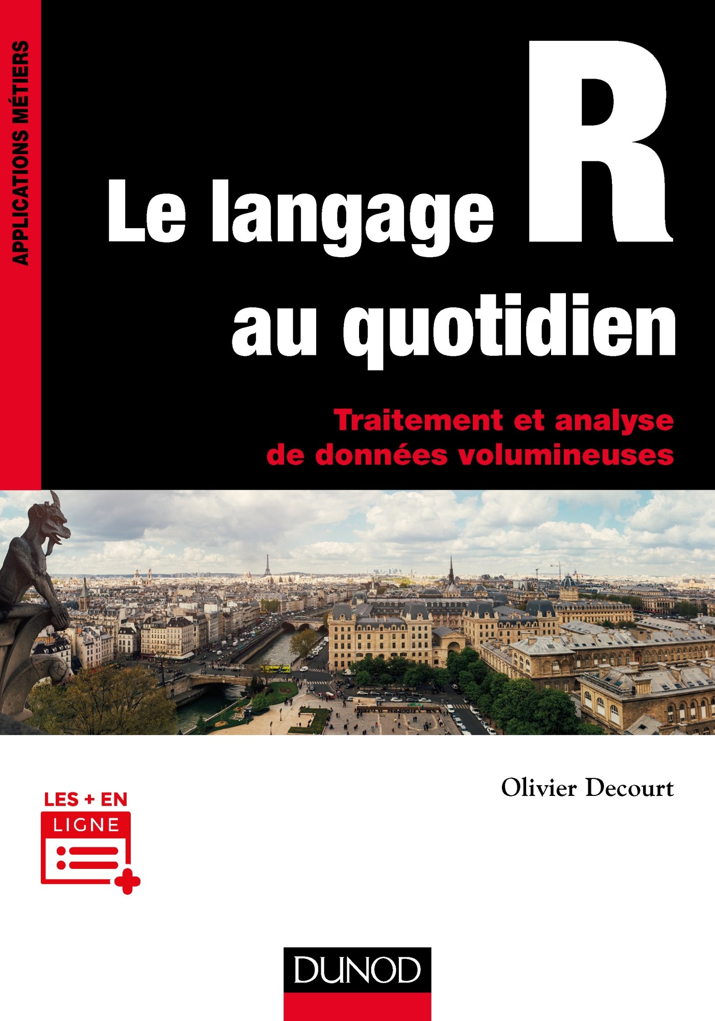 Le langage R au quotidien - Traitement et analyse de données volumineuses: Traitement et analyse de données volumineuses. Mise en pratique avec exemples en Open Data