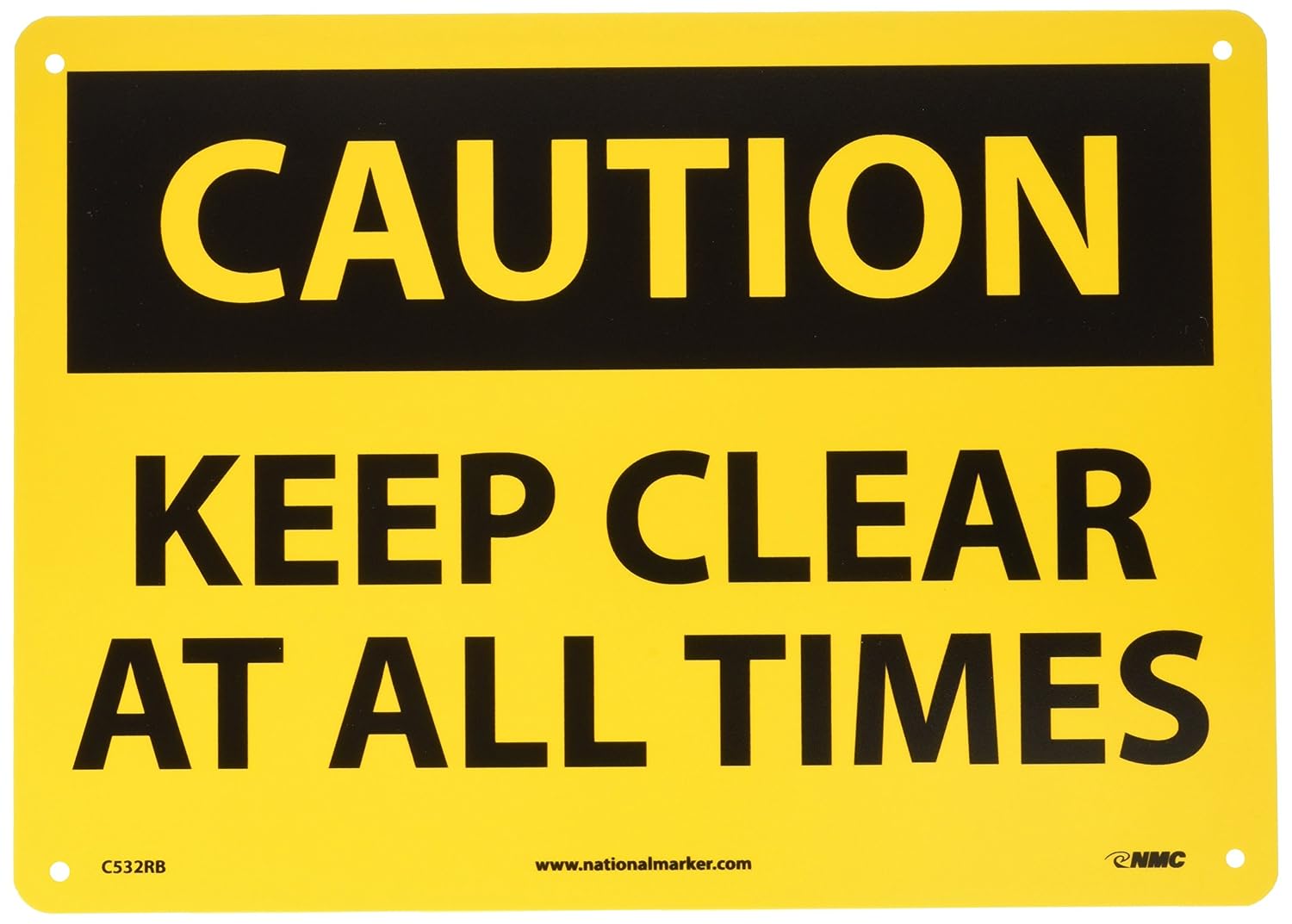 NMC C532AB Caution - Keep Clear at All Times - 14 in. x 10 in. Standard Aluminum Caution Sign with Yellow/Black Text on Black/Yellow Base