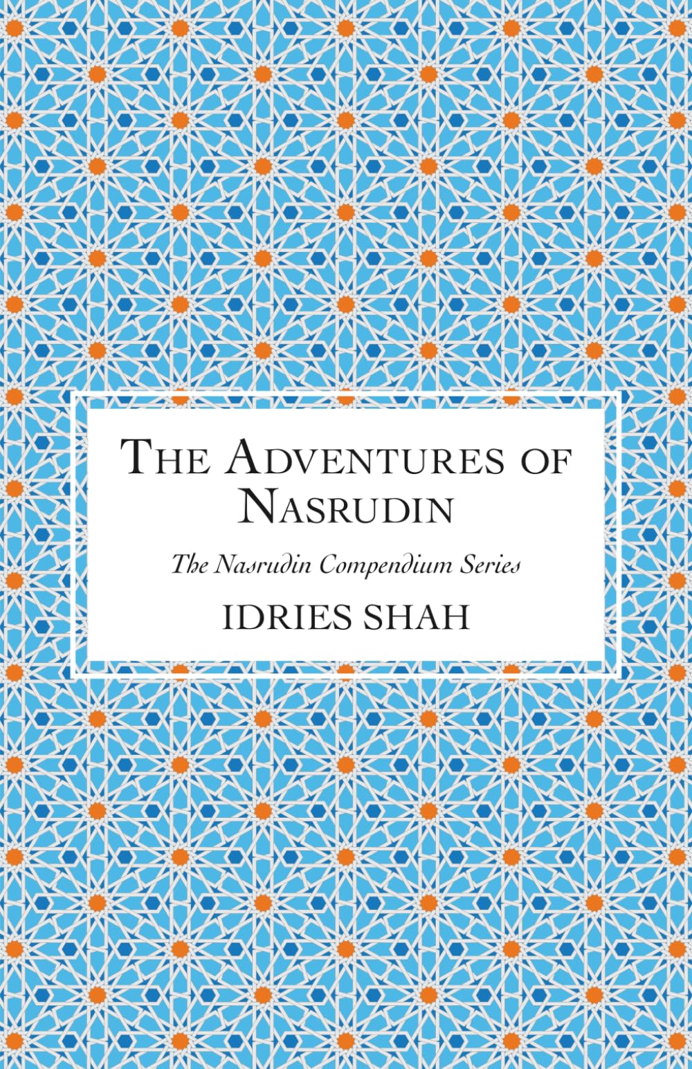 The Adventures of Nasrudin (The Nasrudin Compendium Series)