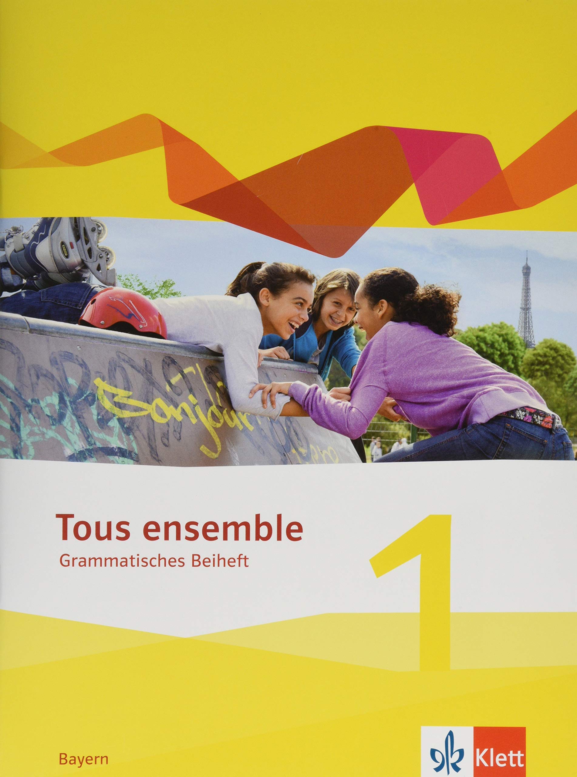 Tous ensemble 1. Ausgabe Bayern: Grammatisches Beiheft 1. Lernjahr (Tous ensemble. Ausgabe Bayern ab 2019)