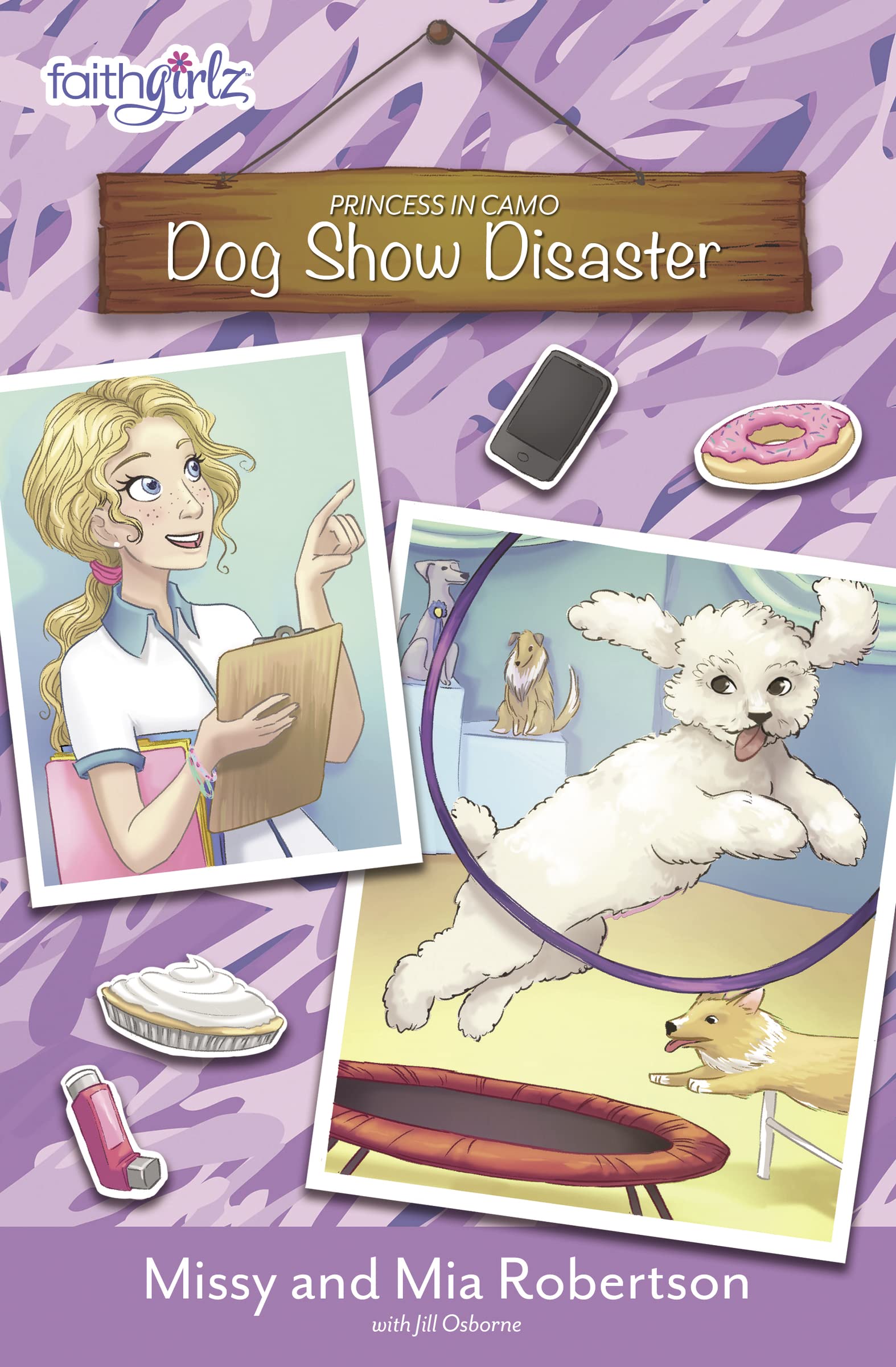 Dog Show Disaster: 3 (Faithgirlz / Princess in Camo)