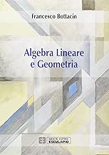 Algebra lineare e geometria Copertina flessibile=320 pagine