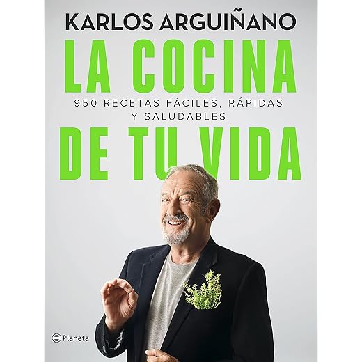 La cocina de tu vida: 950 recetas fáciles, rápidas y saludables (Planeta Cocina)